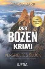 Der Bozen-Krimi: Verspieltes Glück