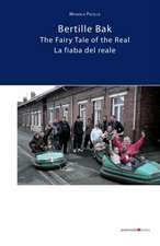 Bertille Bak. The Fairy Tale of the Real: La fiaba del reale