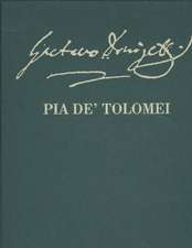 Pia de' Tolomei: Tragedia lirica in Two Parts, libretto by Salvadore Cammarano