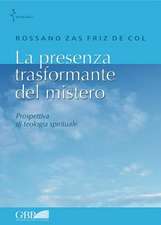 La Presenza Trasformante del Mistero: Prospettiva Di Teologia Spirituale