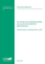 Le Cause Di Canonizzazione Alla Luce del Diritto Processuale: Analisi Testuale E Contestuale del Can, 1403