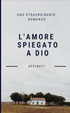 L'amore spiegato a Dio