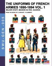 The uniforms of French armies 1690-1894 - Vol. 1