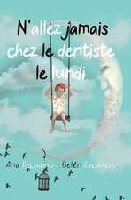 N'Allez Jamais Chez Le Dentiste Le Lundi