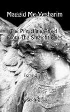 Maggid Me-Yesharim - The Preaching Angel From The Straight Ones - Tome 2 of 4