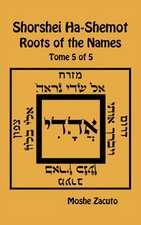 Shorshei Ha-Shemot - Roots of the Names - Tome 5 of 5