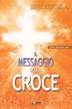 Messaggio della Croce: The Message of the Cross (Italian Edition)