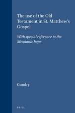 The use of the Old Testament in St. Matthew's Gospel: With special reference to the Messianic hope