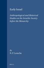 Early Israel: Anthropological and Historical Studies on the Israelite Society before the Monarchy