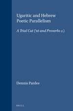 Ugaritic and Hebrew Poetic Parallelism: A Trial Cut ('nt and Proverbs 2.)