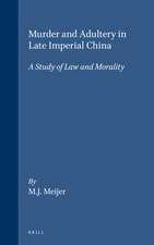 Murder and adultery in Late Imperial China: A study of law and morality