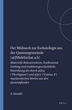 Der Midrasch zur Eschatologie aus der Qumrangemeinde (4QMidrEschat a.b): Materielle Rekonstruktion, Textbestand, Gattung und traditionsgeschichtliche Einordnung des durch 4Q174 (“Florilegium”) und 4Q177 (“Catena A”) repräsentierten Werkes aus den Qumranfunden