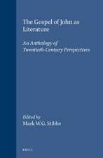 The Gospel of John as Literature: An Anthology of Twentieth-Century Perspectives