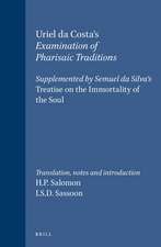 Examination of Pharisaic Traditions: Exame das tradições phariseas. Facsimile of the Unique Copy in the Royal Library of Copenhagen. Supplemented by Semuel da Silva's <i>Treatise on the Immortality of the Soul. Tratado da immortalidade da alma</i>