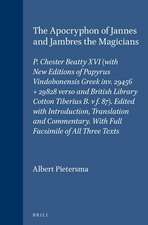 The Apocryphon of Jannes and Jambres the Magicians: P. Chester Beatty XVI (with New Editions of Papyrus Vindobonensis Greek inv. 29456 + 29828 verso and British Library Cotton Tiberius B. v f. 87). Edited with Introduction, Translation and Commentary. With Full Facsimile of All Three Texts