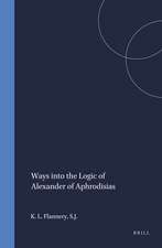 Ways into the Logic of Alexander of Aphrodisias