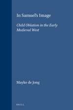 In Samuel’s Image: Child Oblation in the Early Medieval West