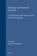 Ideology and Status of Sanskrit: Contributions to the History of the Sanskrit Language