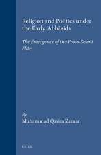 Religion and Politics under the Early ‘Abbāsids