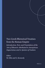 Two Greek Rhetorical Treatises from the Roman Empire: Introduction, Text, and Translation of the Arts of Rhetoric Attributed to Anonymous Seguerianus and to Apsines of Gadara