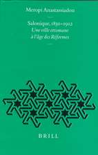 Salonique, 1830-1912: Une ville ottomane à l'âge des Réformes