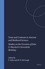 Texts and Contexts in Ancient and Medieval Science: Studies on the Occasion of John E. Murdoch’s Seventieth Birthday