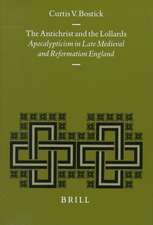 The Antichrist and the Lollards: Apocalypticism in Late Medieval and Reformation England