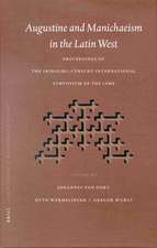 Augustine and Manichaeism in the Latin West: Proceedings of the Fribourg-Utrecht Symposium of the International Symposium Association of Manichaean Studies (IAMS)