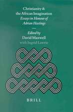 Christianity and the African Imagination: Essays in Honour of Adrian Hastings