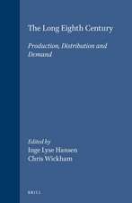 The Long Eighth Century: Production, Distribution and Demand