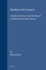 Models and Contacts: Arabic Literature and its Impact on Medieval Jewish Culture