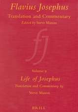 Flavius Josephus: Translation and Commentary, Volume 9: Life of Josephus