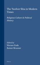 The Twelver Shia in Modern Times: Religious Culture & Political History