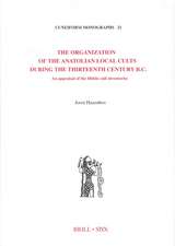 The Organization of the Anatolian Local Cults During the Thirteenth Century B.C.: An Appraisal of the Hittite Cult Inventories