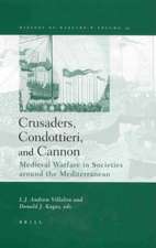 Crusaders, Condottieri, and Cannon: Medieval Warfare in Societies Around the Mediterranean