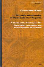 Muslim Modernity in Postcolonial Nigeria: A Study of the Society for the Removal of Innovation and Reinstatement of Tradition