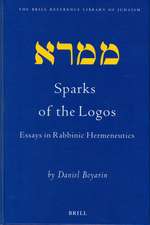 Sparks of the Logos: Essays in Rabbinic Hermeneutics