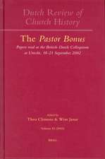 Dutch Review of Church History, Volume 83: The <i>Pastor Bonus</i>: Papers read at the British-Dutch Colloquium at Utrecht, 18-21 September 2002