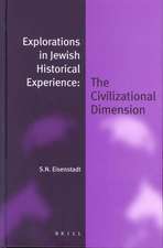 Explorations in Jewish Historical Experience: The Civilizational Dimension