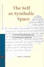 The Self as Symbolic Space: Constructing Identity and Community at Qumran