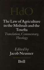 The Law of Agriculture in the Mishnah and the Tosefta (3 vols): Translation, Commentary, Theology