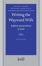 Writing the Wayward Wife: Rabbinic Interpretations of Sotah