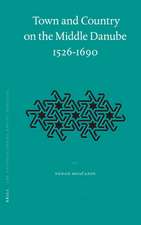 Town and Country on the Middle Danube, 1526-1690