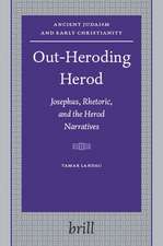 Out-Heroding Herod: Josephus, Rhetoric, and the Herod Narratives