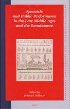 Spectacle and Public Performance in the Late Middle Ages and the Renaissance