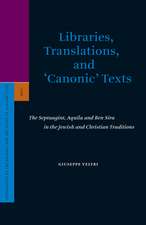 Libraries, Translations, and 'Canonic' Texts: The Septuagint, Aquila and Ben Sira in the Jewish and Christian Traditions