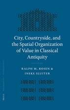 City, Countryside, and the Spatial Organization of Value in Classical Antiquity