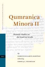 Qumranica Minora II: Thematic Studies on the Dead Sea Scrolls