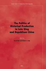 The Politics of Historical Production in Late Qing and Republican China