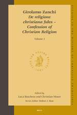 Girolamo Zanchi, <i>De religione Christiana fides</i> – <i>Confession of Christian Religion</i> (2 vols.)